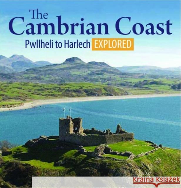 Compact Wales: The Cambrian Coast - Pwllheli to Harlech Explored Llygad Gwalch Cyf 9781845242442 Llygad Gwalch Cyf