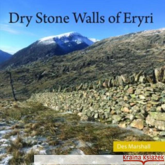 Dry Stone Walls of Eryri Des Marshall 9781845245160 Llygad Gwalch Cyf