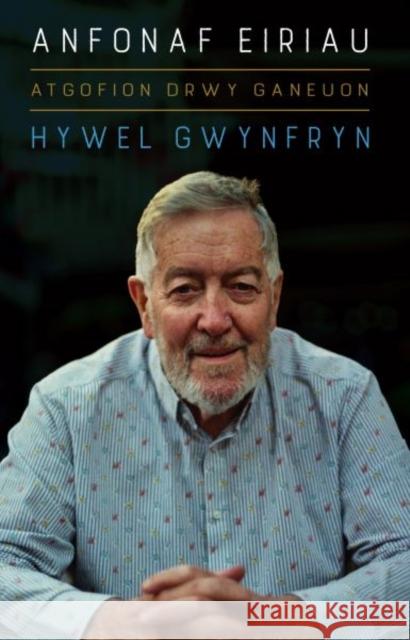 Atgofion drwy Ganeuon: Anfonaf Eiriau Hywel Gwynfryn 9781845278540