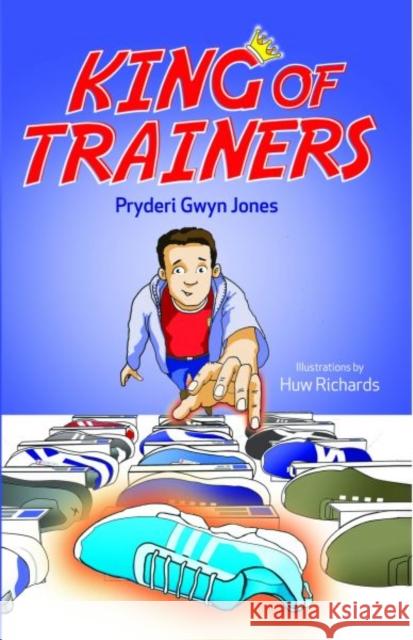 King of Trainers Pryderi Gwyn Jones 9781845278922