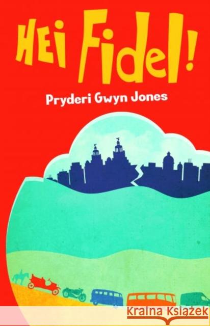 Hei Fidel! Pryderi Gwyn Jones 9781845279097