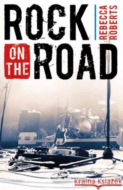 Rock on the Road Rebecca Roberts 9781845279417