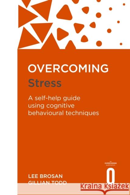 Overcoming Stress Gillian Todd 9781845292331 Little, Brown Book Group