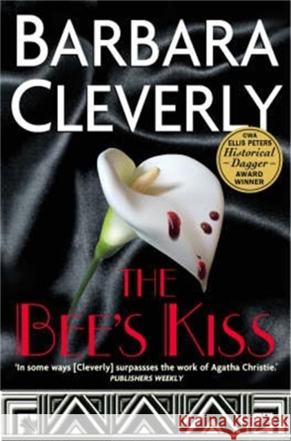 The Bee's Kiss Cleverly, Barbara 9781845292386 CONSTABLE AND ROBINSON