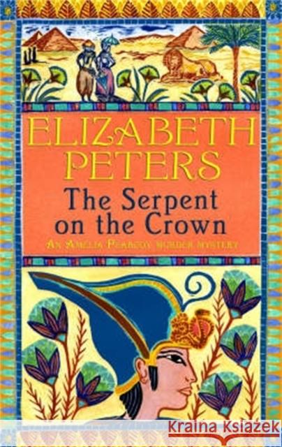 The Serpent on the Crown Elizabeth Peters 9781845292683 CONSTABLE AND ROBINSON