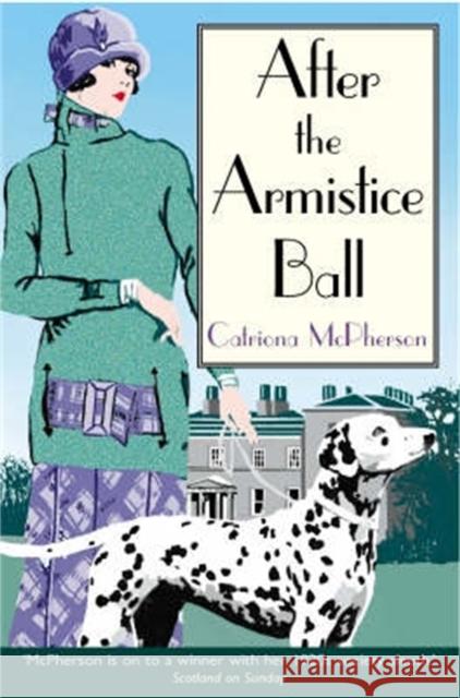 After the Armistice Ball Catriona Mcpherson 9781845293413 Little, Brown Book Group