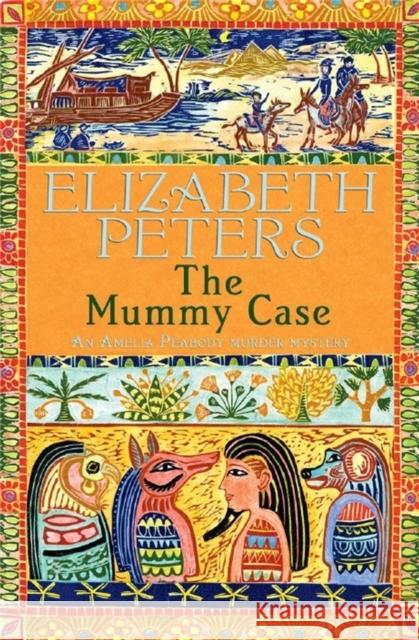 The Mummy Case Elizabeth Peters 9781845293864