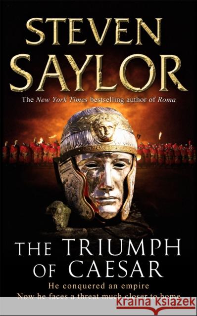 The Triumph of Caesar Steven Saylor 9781845298999 Little, Brown Book Group