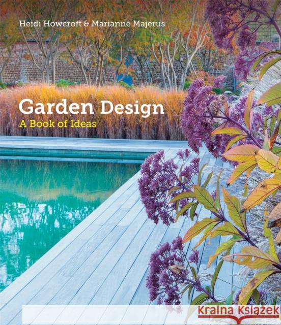 Garden Design: A Book of Ideas Heidi Howcroft 9781845339210 Octopus Publishing Group