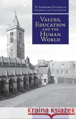 Values, Education and the Human World John Haldane 9781845400002 Imprint Academic