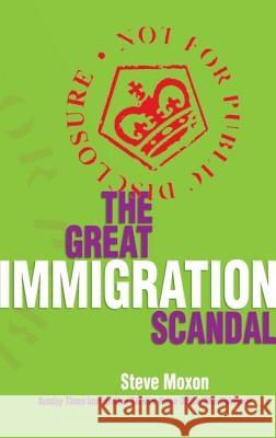 Great Immigration Scandal Steve Moxon 9781845400118
