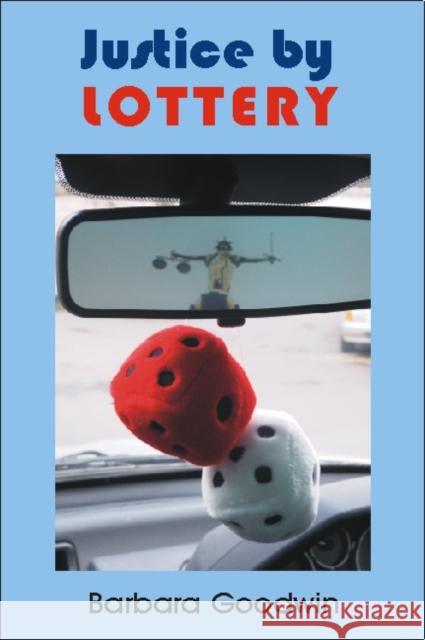 Justice by Lottery Barbara Goodwin 9781845400255 Imprint Academic