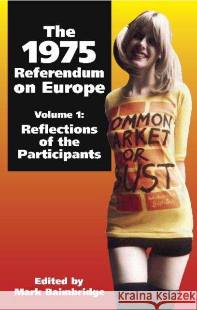 1975 Referendum on Europe: Volume 1. Reflections of the Participants Baimbridge, Mark 9781845400347 Imprint Academic