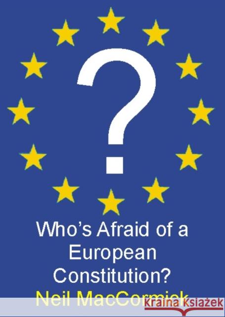 Who's Afraid of a European Constitution? Neil MacCormick 9781845400392 Imprint Academic