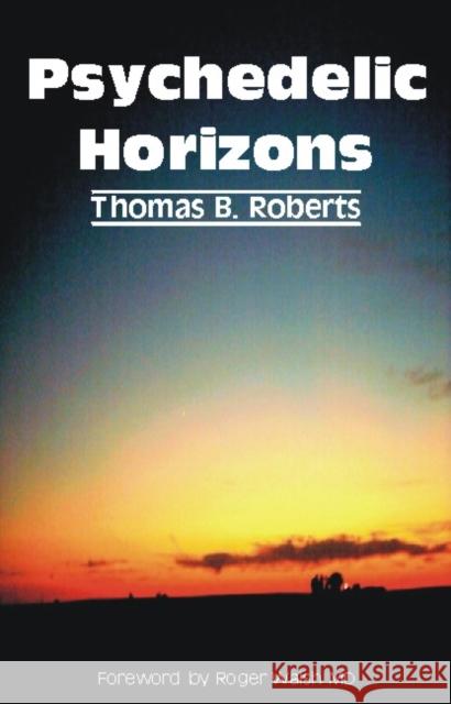 Psychedelic Horizons Thomas B. Roberts 9781845400415 Imprint Academic
