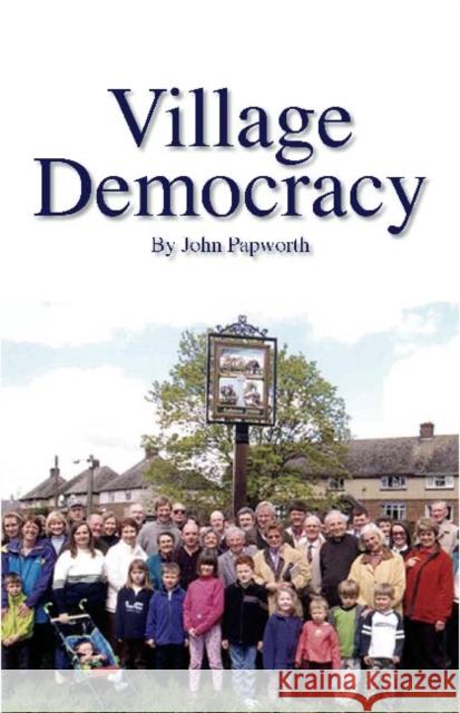 Village Democracy John Papworth 9781845400644 Imprint Academic