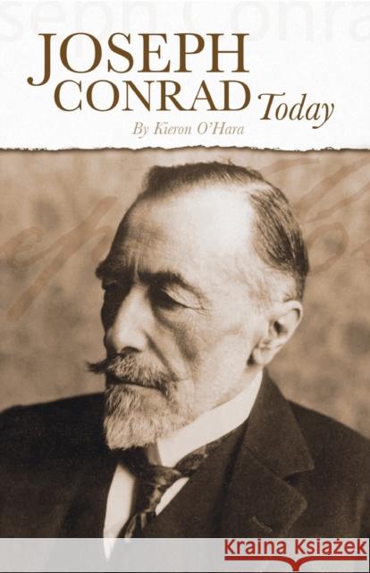 Joseph Conrad Today Kieran O'Hara 9781845400668 Imprint Academic