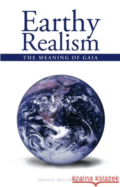 Earthy Realism: The Meaning of Gaia Midgley, Mary 9781845400804