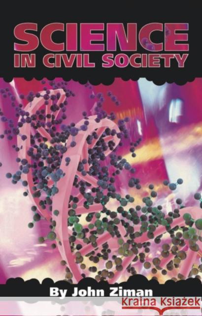 Science in Civil Society John Z Ziman 9781845400828