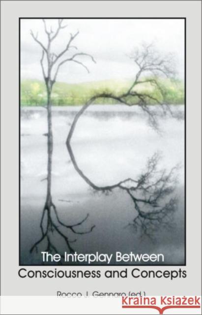 Interplay Between Consciousness and Concepts Rocco J. Gennaro 9781845400873 Imprint Academic