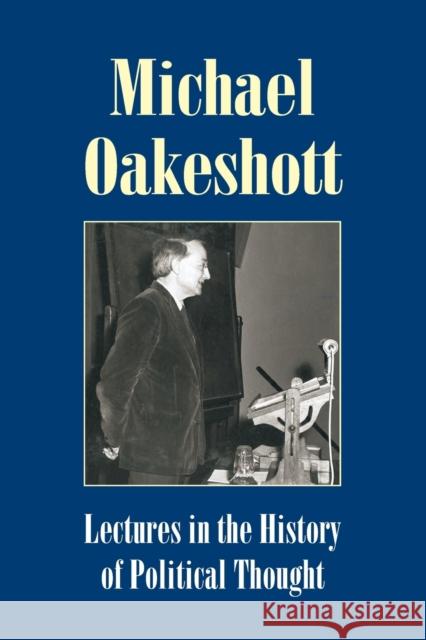 Lectures in the History of Political Thought Michael Oakeshott Terry Nardin Luke O'Sullivan 9781845400934