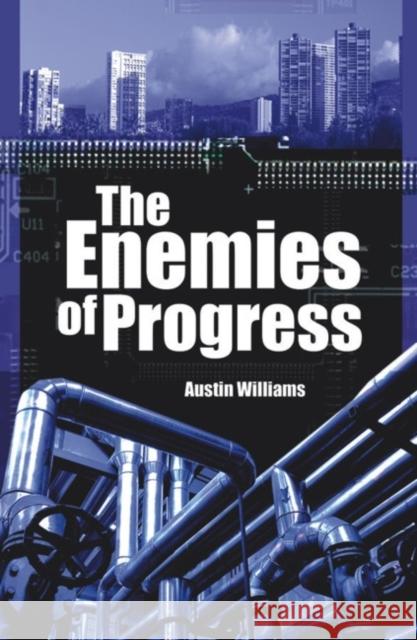 Enemies of Progress: Dangers of Sustainability Williams, Austin 9781845400989