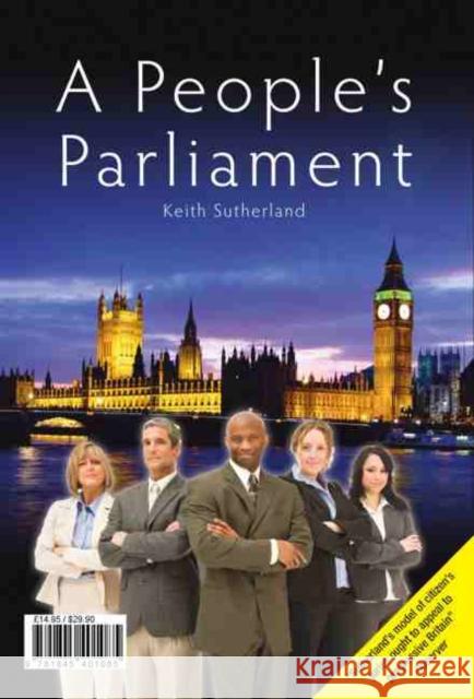A Citizen Legislature/A People's Parliament Ernest Callenbach Michael Phillips Keith Sutherland 9781845401085