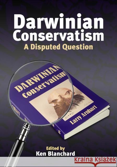 Darwinian Conservatism: A Disputed Question Ken Blanchard 9781845401566 Imprint Academic