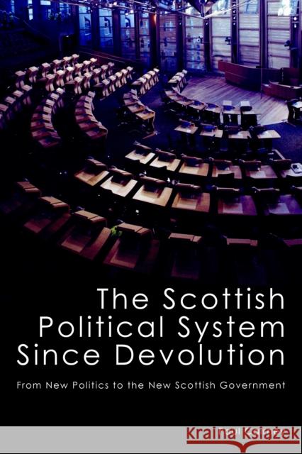 The Scottish Political System Since Devolution: From New Politics to the New Scottish Government Cairney, Paul 9781845402020 Imprint Academic