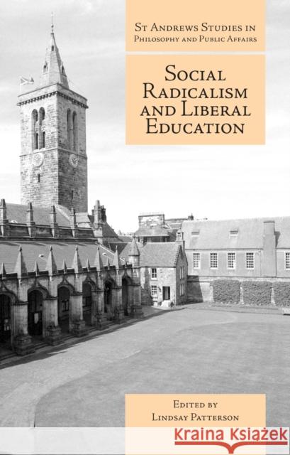 Social Radicalism and Liberal Education Lindsay Paterson 9781845407513 Imprint Academic