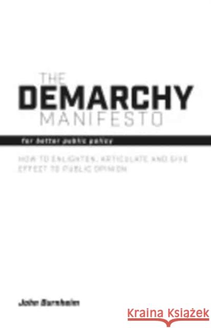 The Demarchy Manifesto: For Better Public Policy John Burnheim 9781845408916 Imprint Academic