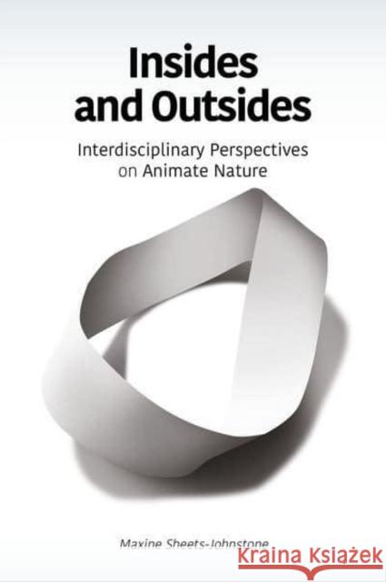 Insides and Outsides: Interdisciplinary Perspectives on Animate Nature  9781845409043 Imprint Academic