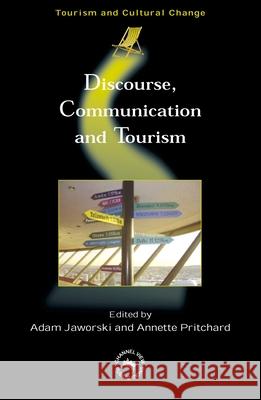 Discourse, Communication & Tourism Adam Jaworski Annette Pritchard  9781845410209