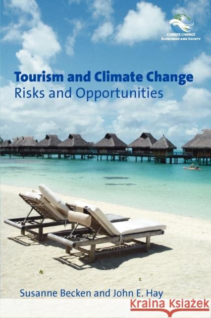 Tourism and Climate Change: Risks and Opportunities Becken, Susanne 9781845410667