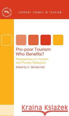 Pro-Poor Tourism: Who Benefits?: Perspectives on Tourism and Poverty Reduction  9781845410759 MULTILINGUAL MATTERS LTD