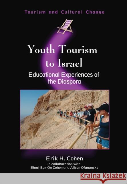 Youth Tourism to Israel: Educational Experiences of the Diaspora Cohen, Erik H. 9781845410841