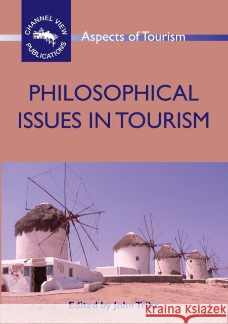 Philosophical Issues in Tourism John Tribe 9781845410964