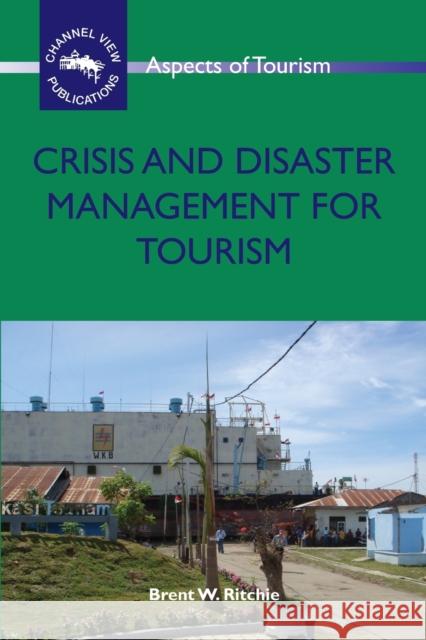 Crisis and Disaster Management for Tourism Brent W. Ritchie 9781845411053