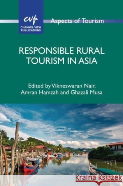 Responsible Rural Tourism in Asia Vikneswaran Nair Amran Hamzah Ghazali Musa 9781845411176