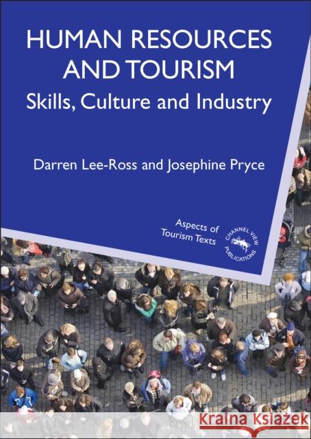 Human Resources and Tourism: Skills, Culture and Industry Lee-Ross, Darren 9781845411398 Channel View Publications