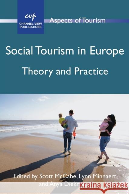 Social Tourism in Europe: Theory and Practice McCabe, Scott 9781845412326 0