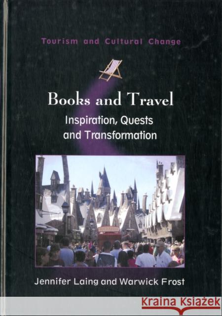 Books and Travel: Inspiration, Quests and Transformation Laing, Jennifer 9781845413484 Channel View Publications