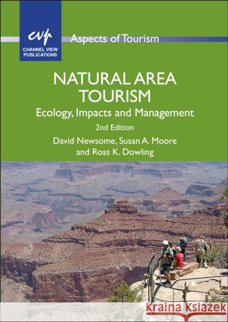 Natural Area Tourism: Ecology, Impacts and Management Ross K. Dowling 9781845413811