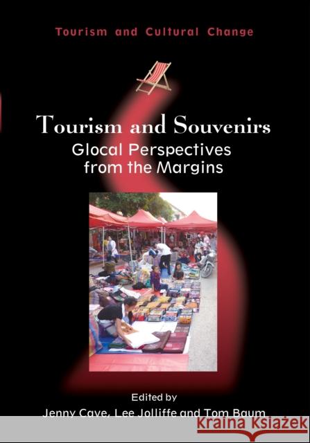 Tourism and Souvenirs: Glocal Perspectives from the Margins Cave, Jenny 9781845414054 Channel View Publications