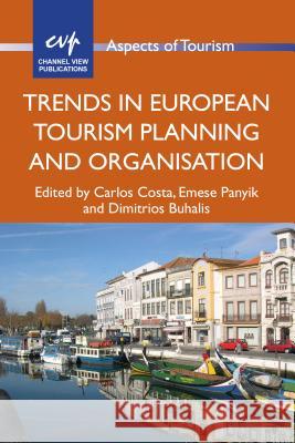 Trends in European Tourism Planning and Organisation Carlos Costa 9781845414108 0