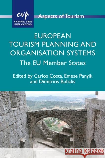 European Tourism Planning and Organisation Systems: The Eu Member States Costa, Carlos 9781845414320