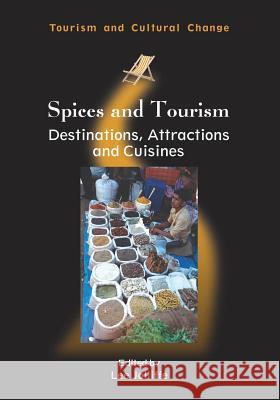 Spices and Tourism: Destinations, Attractions and Cuisines Jolliffe, Lee 9781845414429