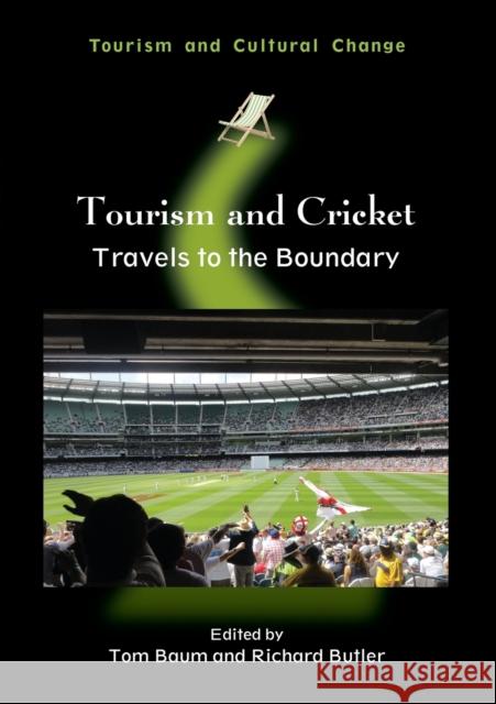 Tourism and Cricket: Travels to the Boundary, 41 Baum, Tom 9781845414528 Channel View Publications