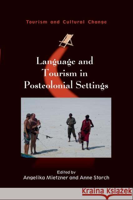Language and Tourism in Postcolonial Settings Angelika Mietzner Anne Storch 9781845416775