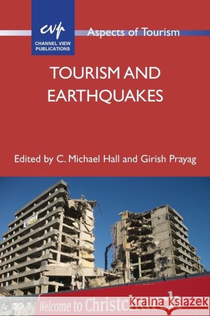Tourism and Earthquakes C. Michael Hall Girish Prayag 9781845417857 Channel View Publications